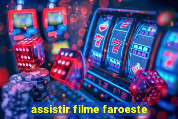 assistir filme faroeste